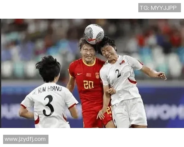 东亚杯女足激战中国队迎战朝鲜队全力争胜展现实力与风采